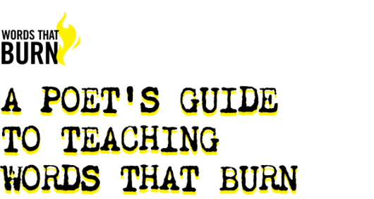 Words that Burn logo and title of the resource 'A Poet's Guide to Teaching Words that Burn'