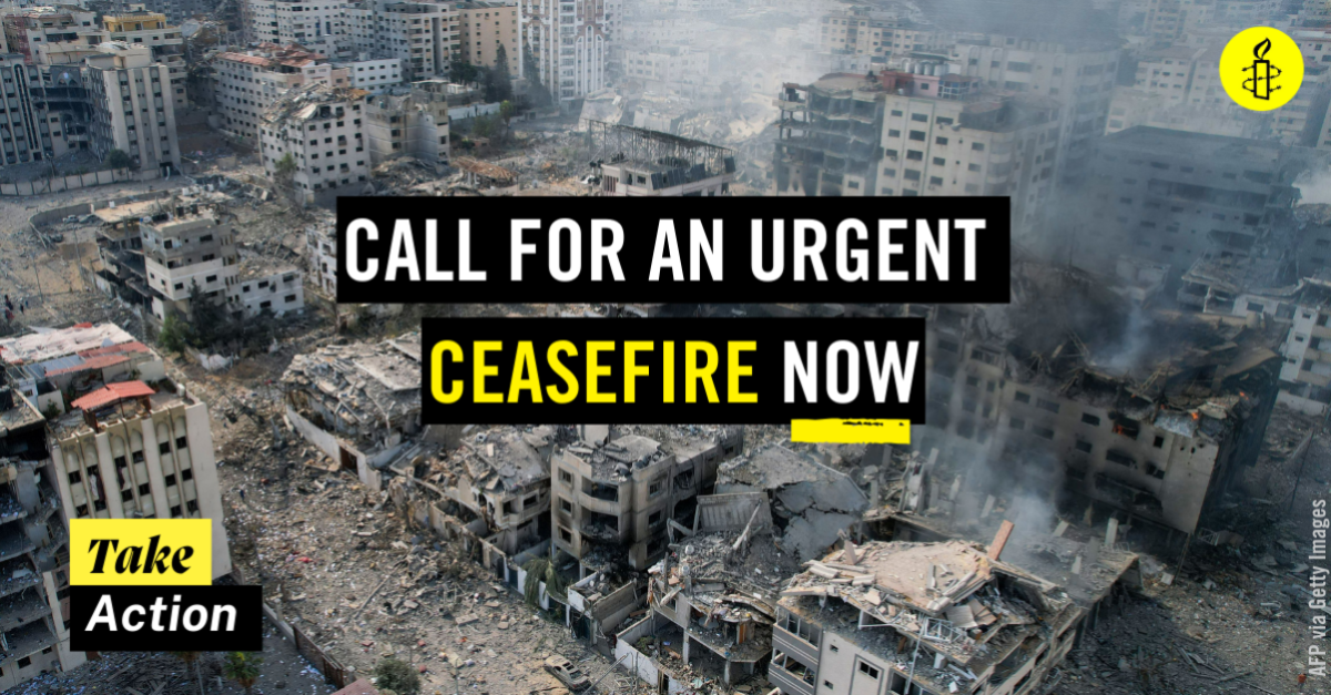 Demand an urgent ceasefire in Gaza and Israel - now - LG